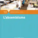 10 Questions sur l&rsquo;absentéisme [ANACT]