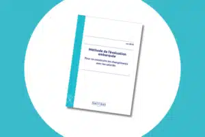 Kit Méthode de l&rsquo;évaluation embarquée : pour co-construire les changements avec les salariés [ANACT]