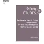 L&rsquo;entreprise face à l&rsquo;enjeu compétences [CEREQ]