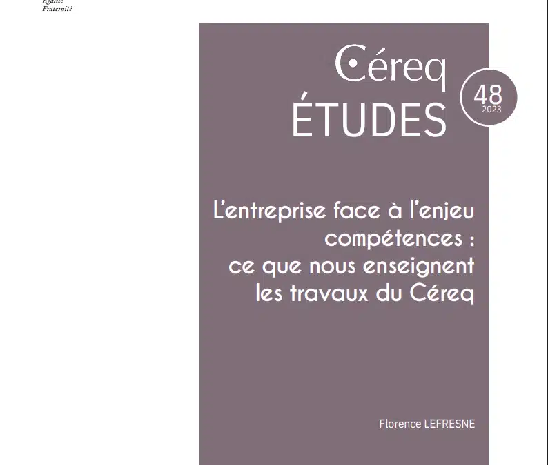 L&rsquo;entreprise face à l&rsquo;enjeu compétences [CEREQ]