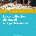 10 questions sur la contribution du travail à la performance [ANACT]