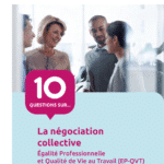 10 questions sur la négociation collective Egalité professionnelle et QVT [ANACT]