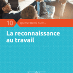 10 questions sur la reconnaissance au travail [ANACT]