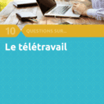 10 questions sur le télétravail [ANACT]