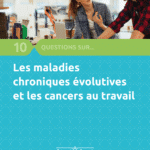 10 questions sur les maladies chroniques évolutives au travail [ANACT]