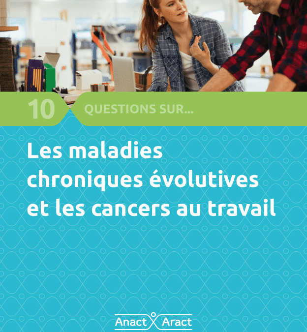 Brochure - 10 questions sur les maladies chroniques évolutives au travail