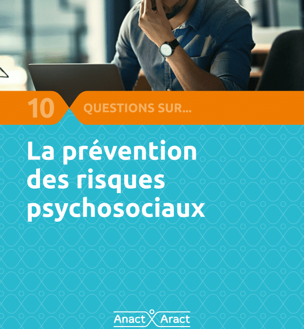 Brochure - 10 questions sur les risques psycho-sociaux