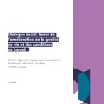 Dialogue social, levier de l’amélioration de la qualité de vie et des conditions de travail [ANACT]