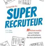Le guide du super recruteur