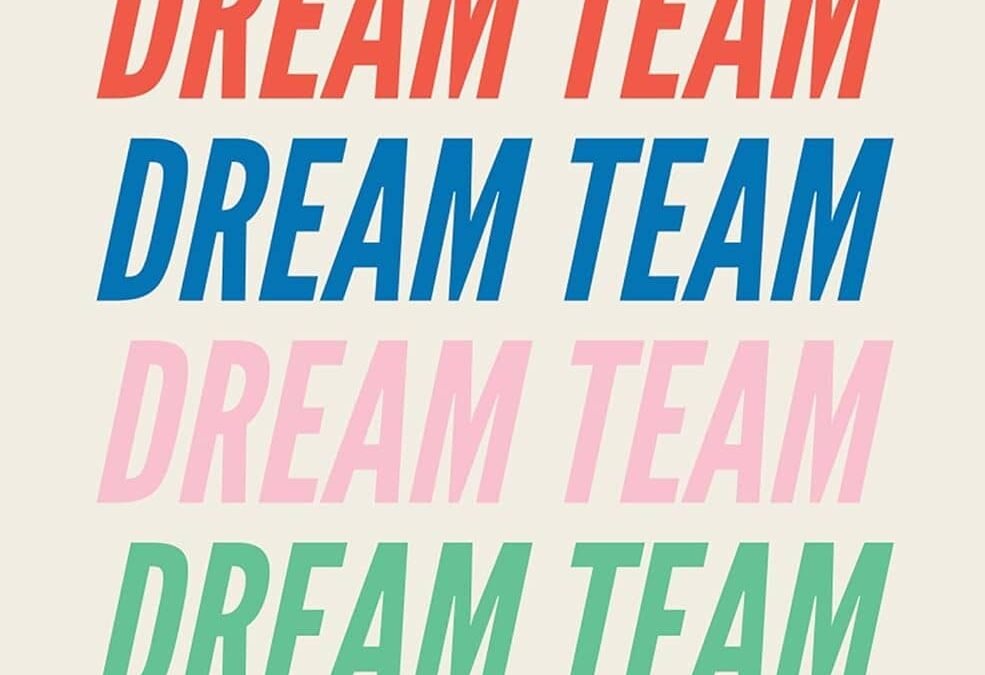 Dream Team: Les meilleurs secrets pour recruter et fidéliser votre équipe idéale