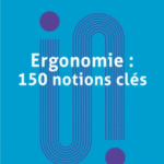 Ergonomie : 150 notions clés