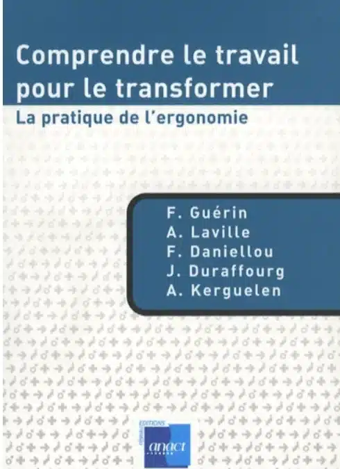 Comprendre le travail pour le transformer [ANACT]