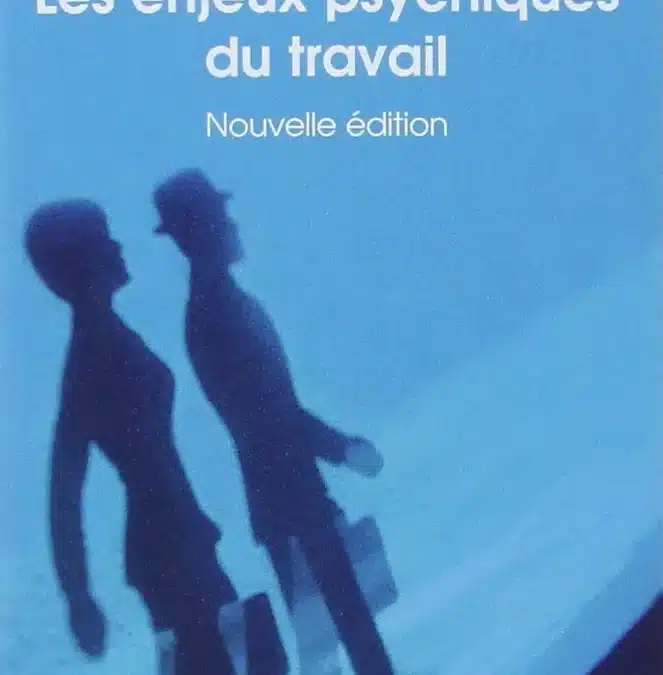 Les enjeux psychiques du travail [MOLINIER]
