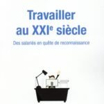 Travailler au XXIe siècle [BARTHELEMY, CETTE]