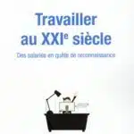 Travailler au XXIe siècle [BARTHELEMY, CETTE]