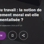 Podcast  Droit du travail : la notion de harcèlement moral est-elle instrumentalisée ? [FRANCE CULTURE]