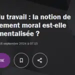 Podcast  Droit du travail : la notion de harcèlement moral est-elle instrumentalisée ? [FRANCE CULTURE]