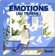 Podcast - Emotions au travail