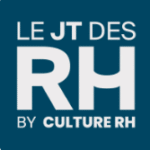 Podcast  Le JT des RH [CULTURE RH]