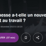 Podcast  La jeunesse a-t-elle un nouveau rapport au travail ? [FRANCE CULTURE]