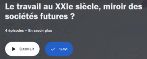 Podcast - Le travail au XXIe siècle