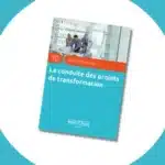 10 questions sur la conduite des projets de transformation [ANACT]