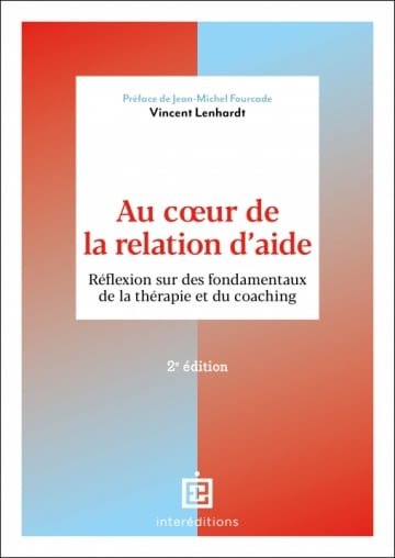Au coeur de la relation d&rsquo;aide [V. LENHARDT]